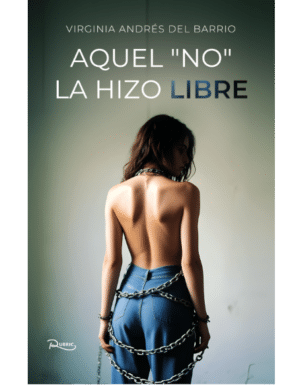 Aquel "no" la hizo libre